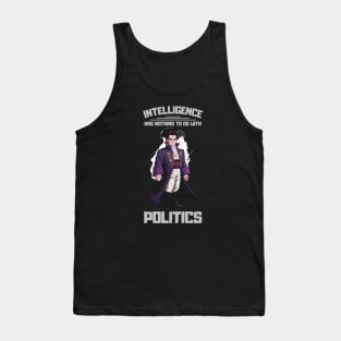 Intelligence has nothing to do with politics - B5 Sci-Fi Tank Top